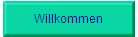 Willkommen