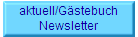 aktuell/G�stebuch
Newsletter